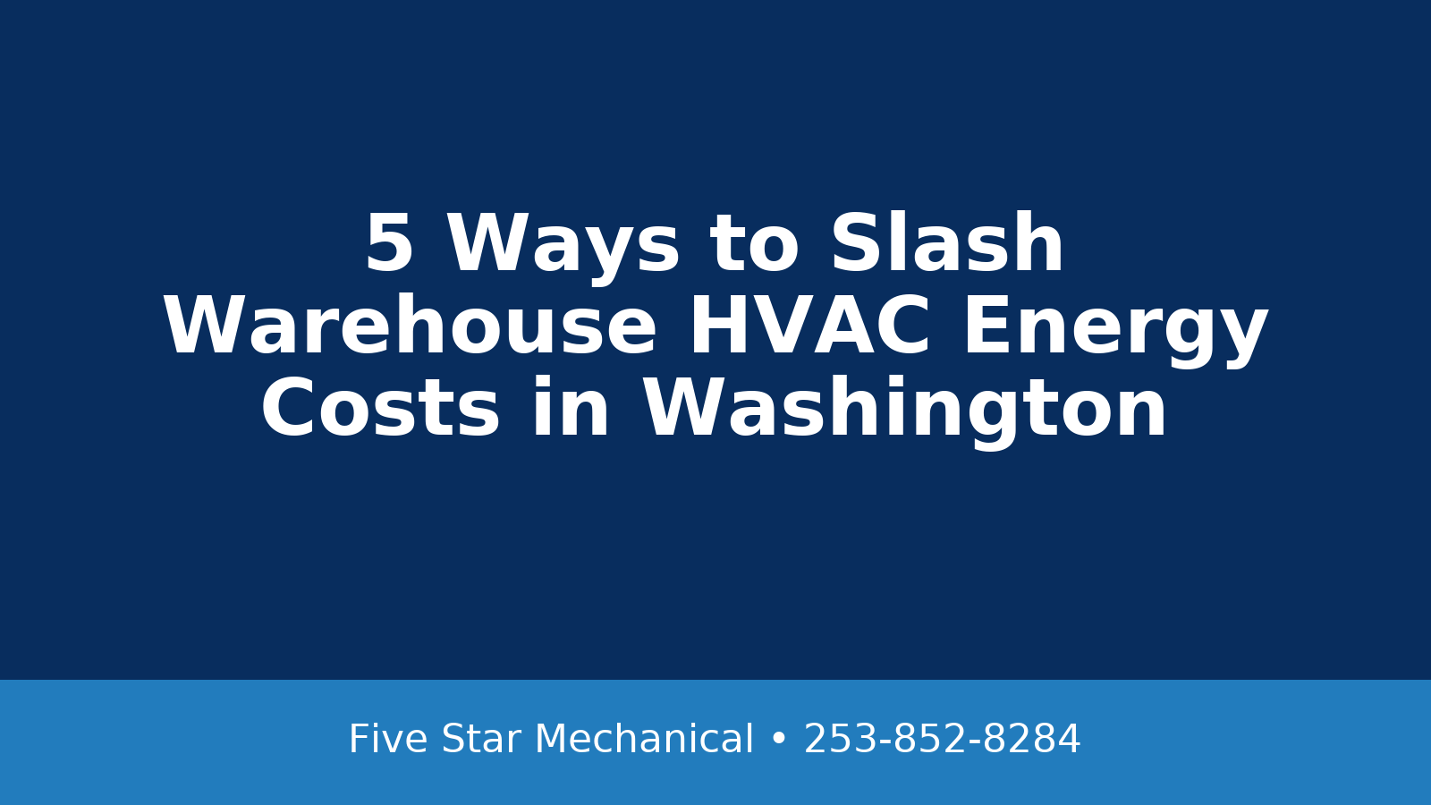 5 Ways to Slash Warehouse HVAC Energy Costs in Washington